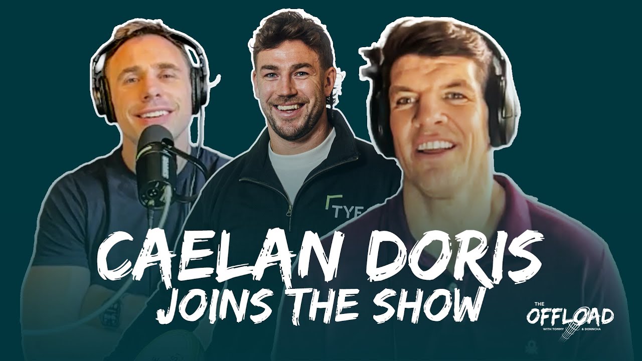 Ireland captain Caelan Doris joins the show | The Offload EP68