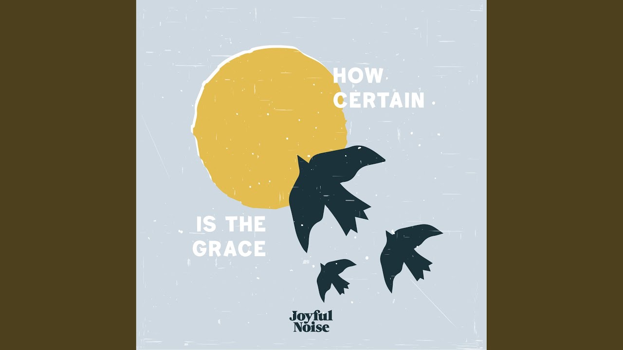 How Certain is the Grace