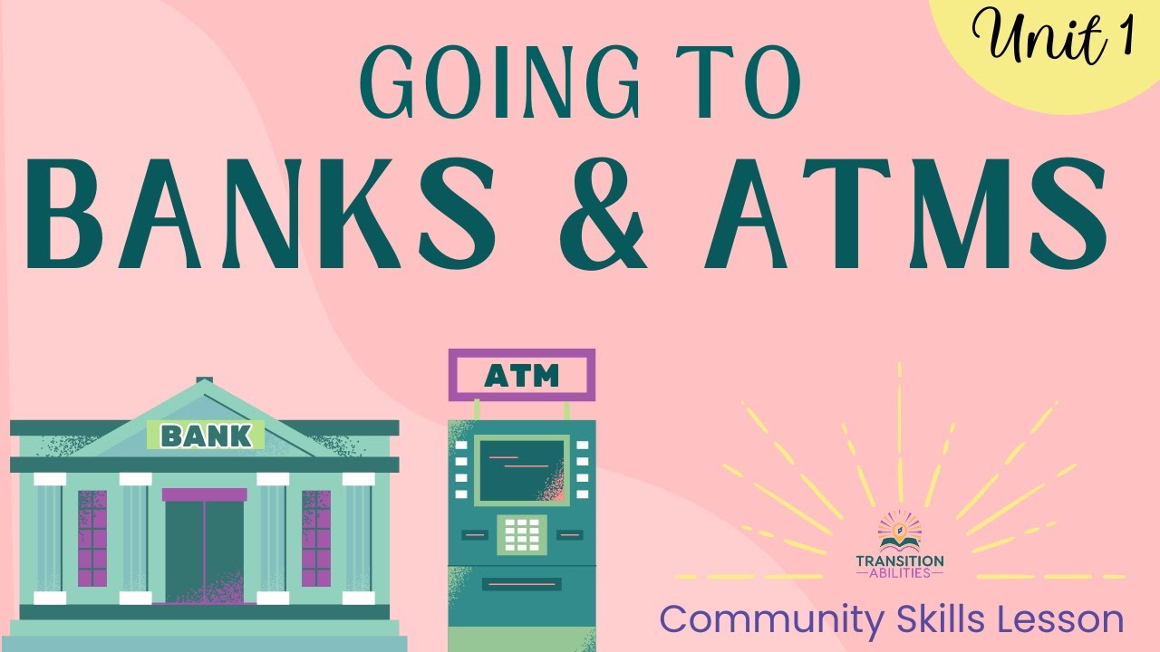 Exploring Banks & ATM’s - Life Skills Lesson - Transition Skills