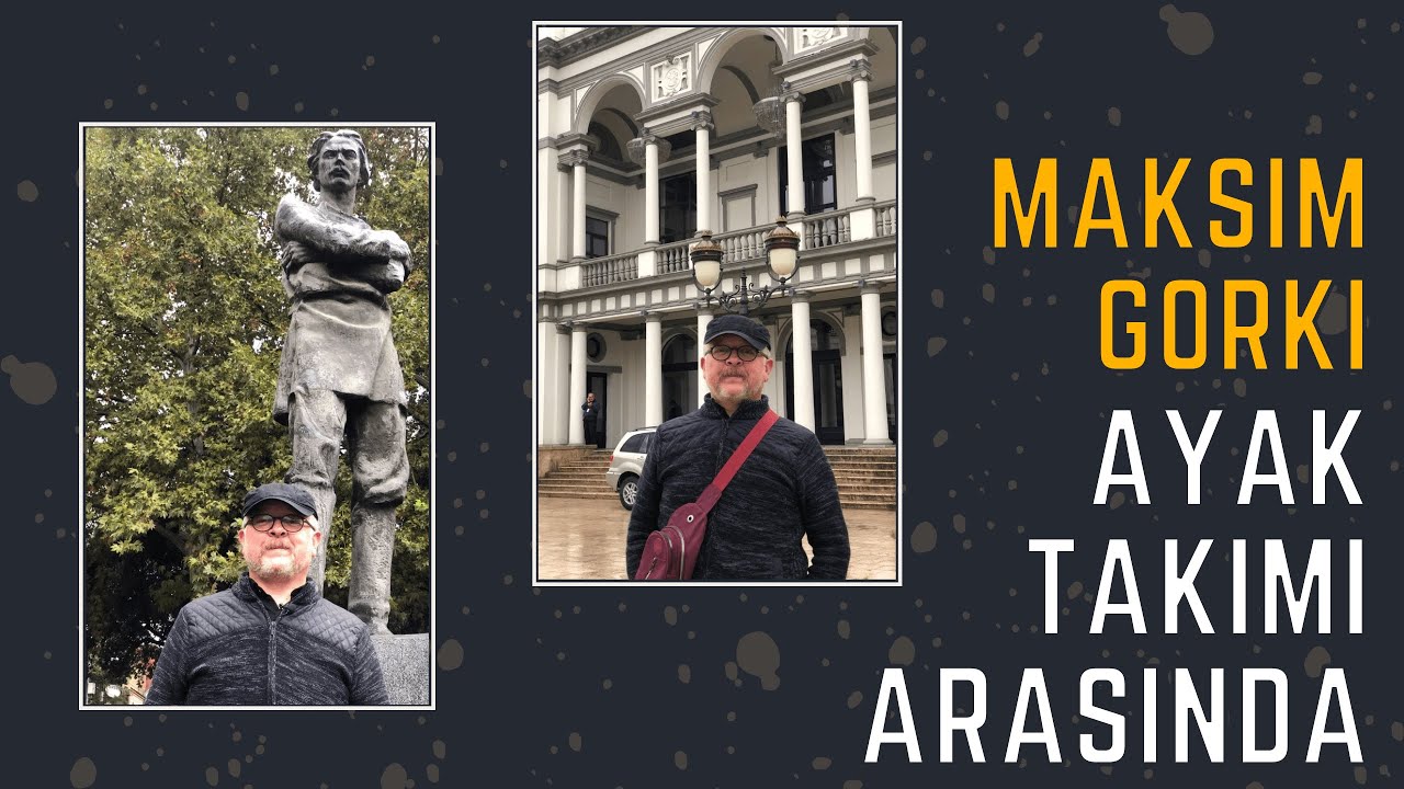 AYAK TAKIMI ARASINDA / MAKSİM GORKİ