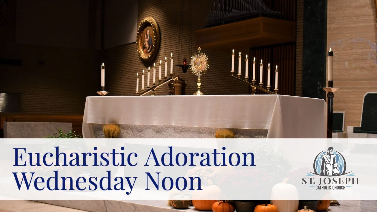 Eucharistic Adoration 4/22/20