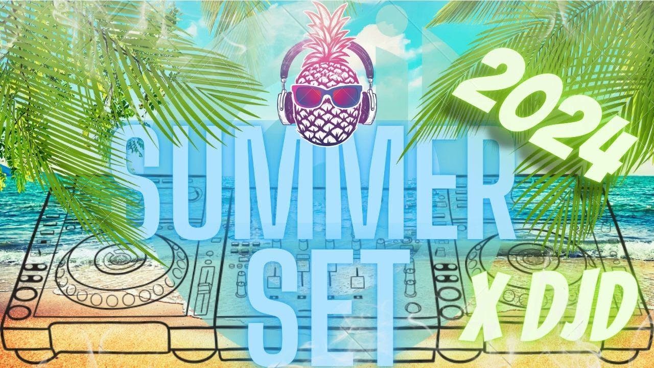סט רמיקסים קיץ - 2024 - Summer Hits Set x DJD