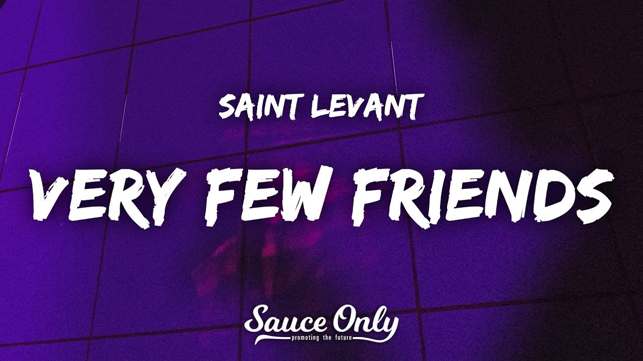 Saint Levant - Very Few Friends (Lyrics) &ldquo;I wanna take you to Paris and spoil you&rdquo;