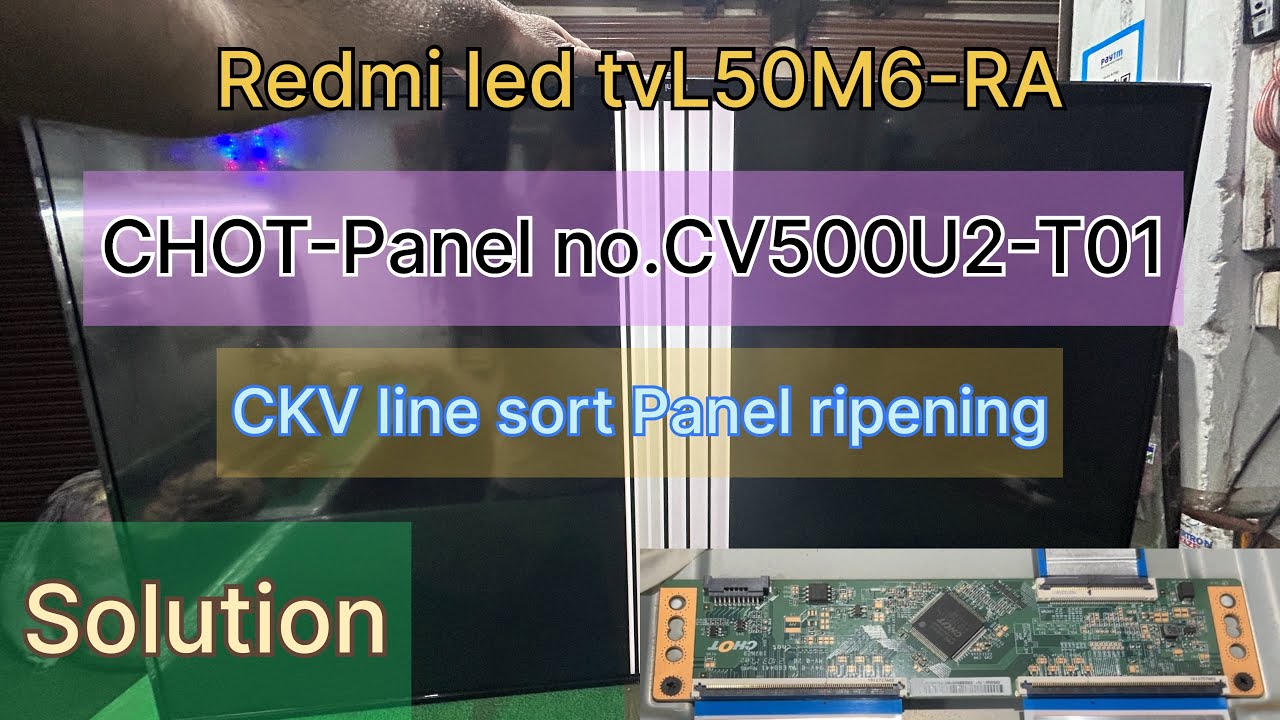 #REDMI led tv#L50M6-RA#Chot-CV500U2-T01#1second Redmiआताहै इसके बाद#￼no displayहोता हैfull solution 