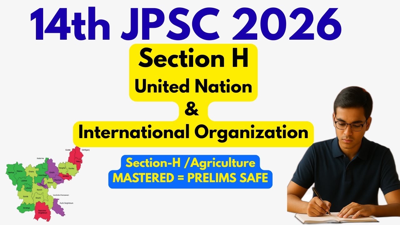 Section H United Nation  & International organization  For JPSC Prelims  | Civils Prep Jharkhand