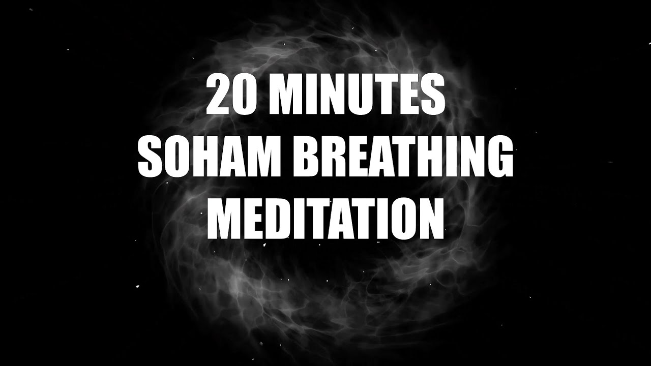 20 минут ❯ Дыхательная медитация SoHam + 10 минут для медитации || СоХум || SoHam || So Ham