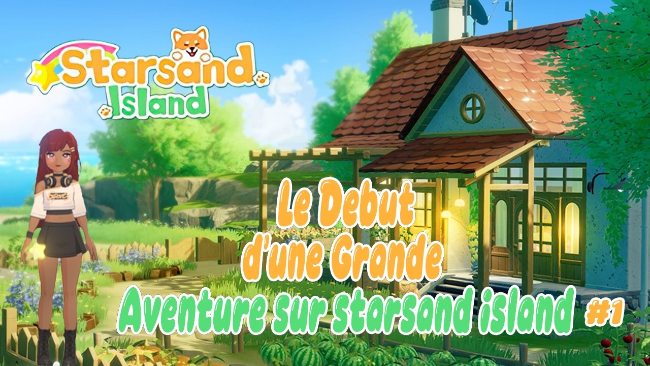 🌴Le Début d'une grande aventure sur Starsand Island #1🌴