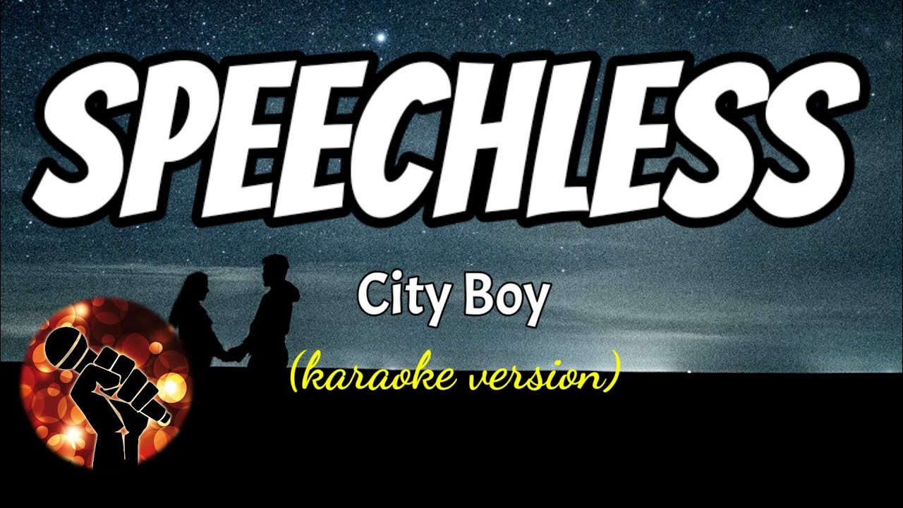 SPEECHLESS - CITY BOY (karaoke version)