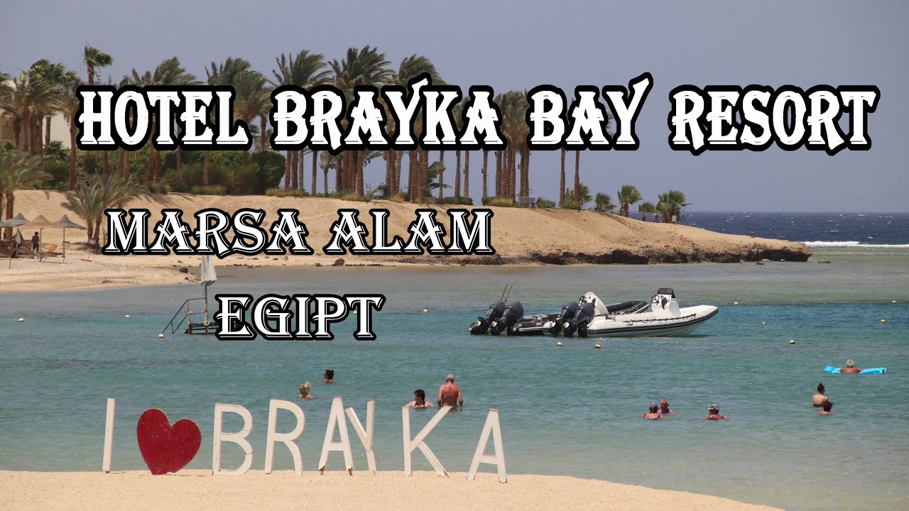 Brayka Bay Resort - Marsa Alam (Egipt)  (4k)