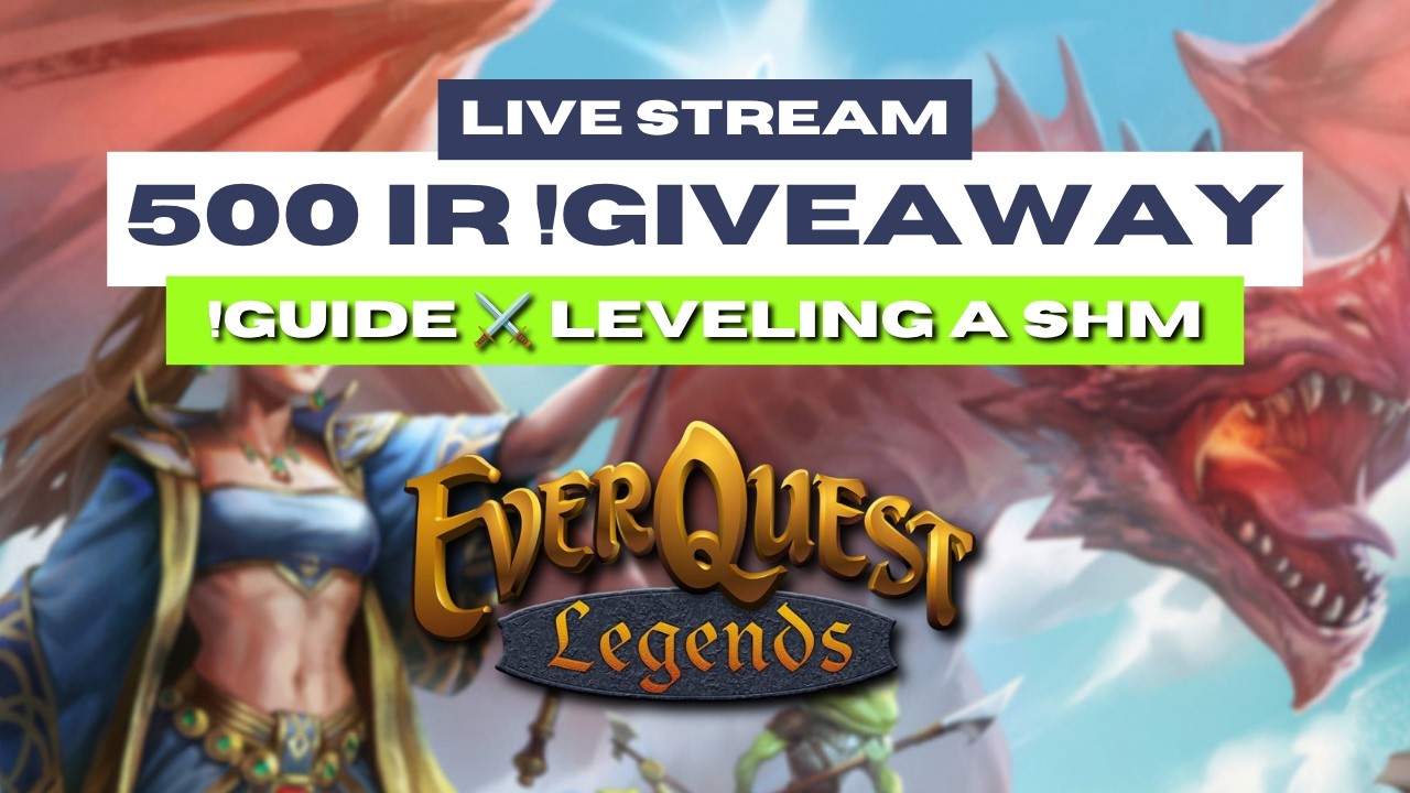 Lvling SHM / 500 IR !Giveaway ⚔️ !Guide !BiS !Dev !Guild !2500 ⚔️ EverQuest Legends (EQL)