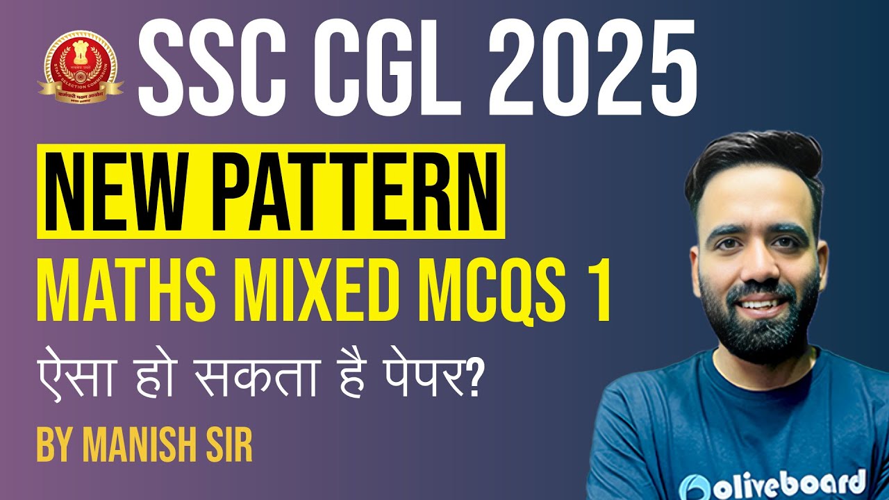 SSC CGL Maths 2025 | Mixed MCQs – Day 1 | New Pattern Expected Paper? | By Manish Sir
