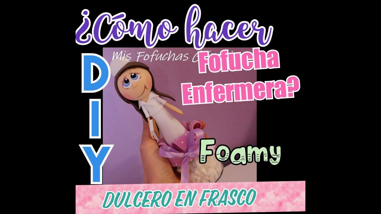 DIY🍬Dulcero Fofucha Enfermera💉♻️ Para PRINCIPIANTES, MOLDES GRATIS 🌹🌺