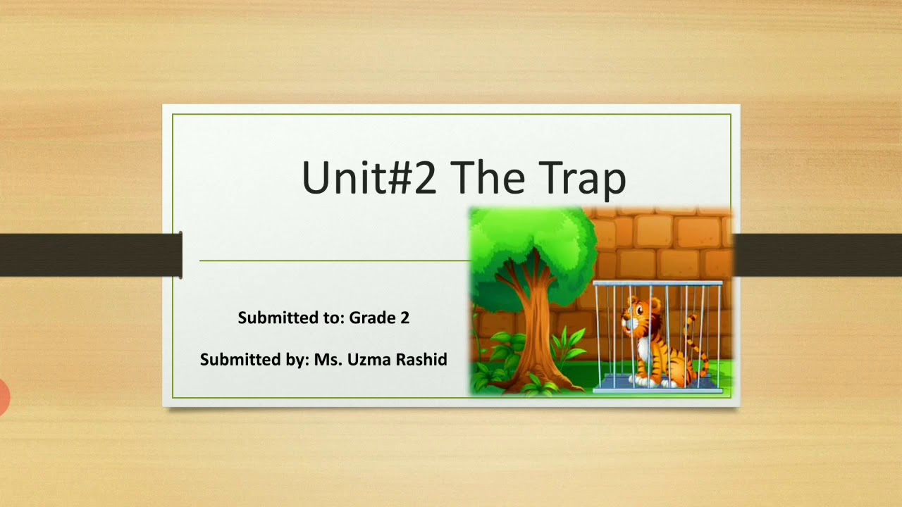 Grade#2 Unit# 2 The Trap (Complete Lesson)