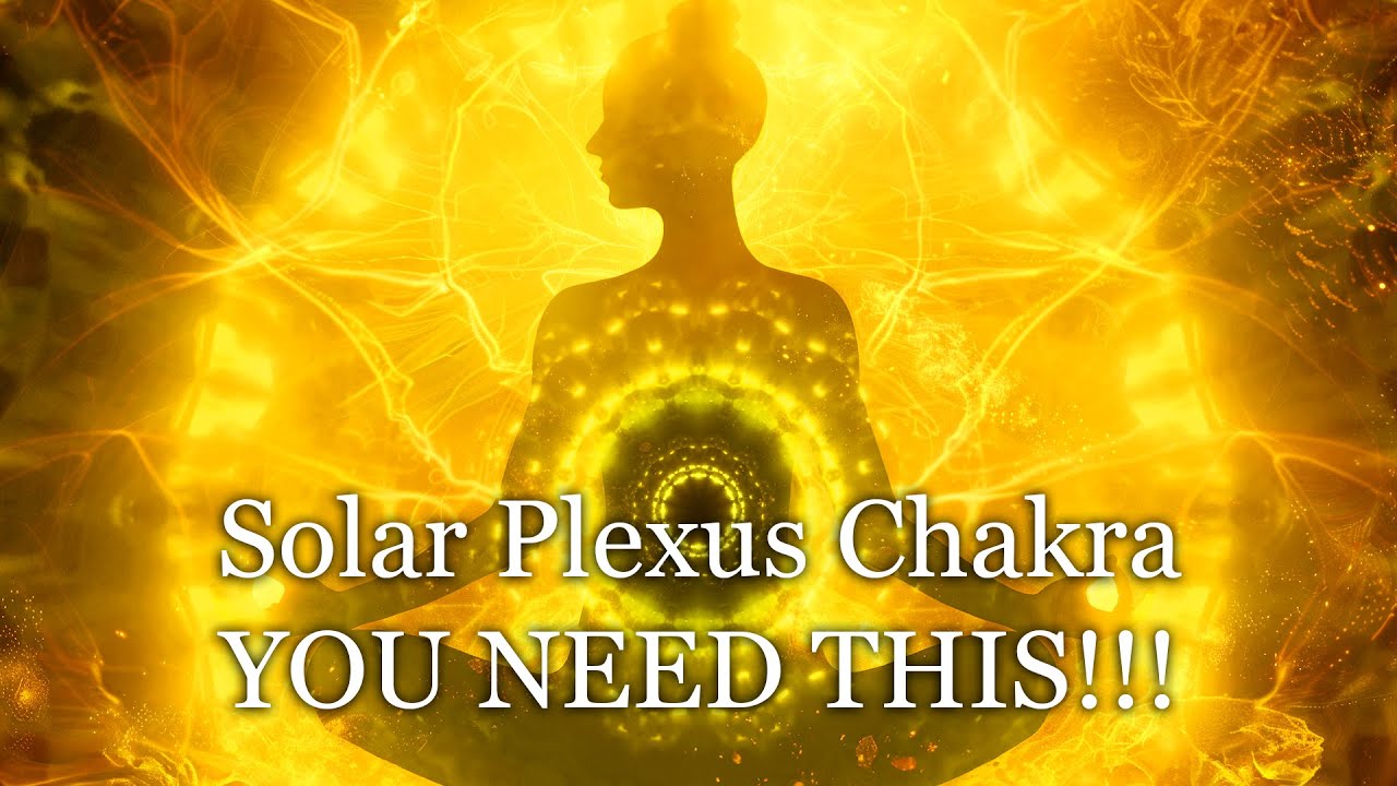 Solar Plexus Chakra Frequency - You Need This