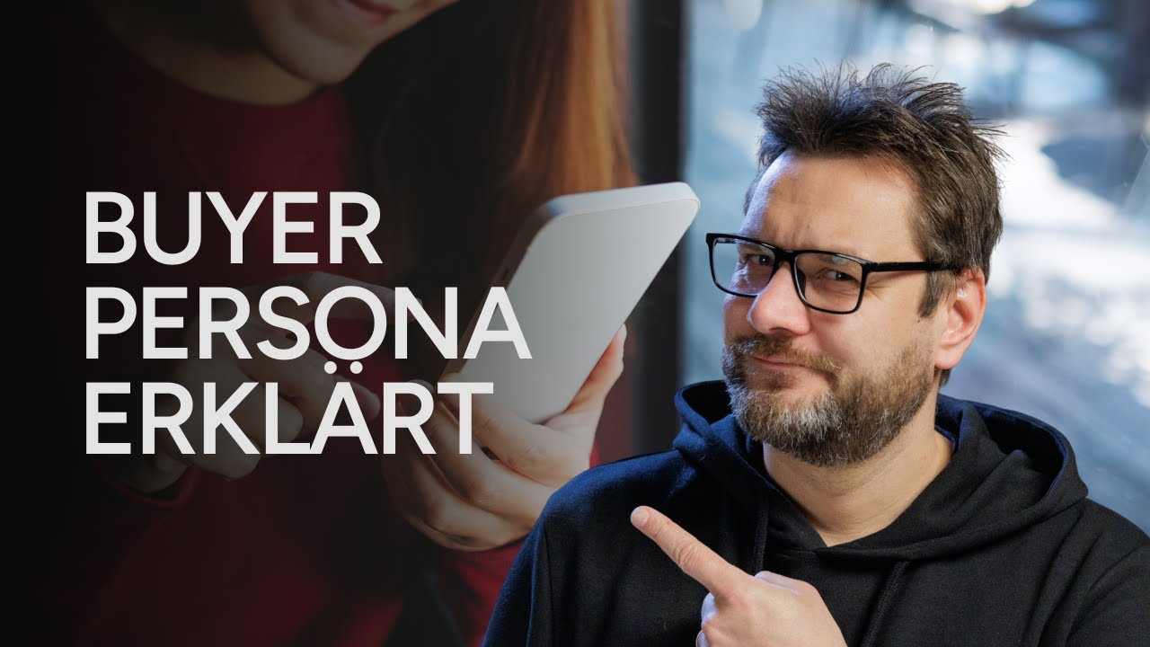 Buyer Persona einfach erklärt – So erstellst du dein Kundenprofil