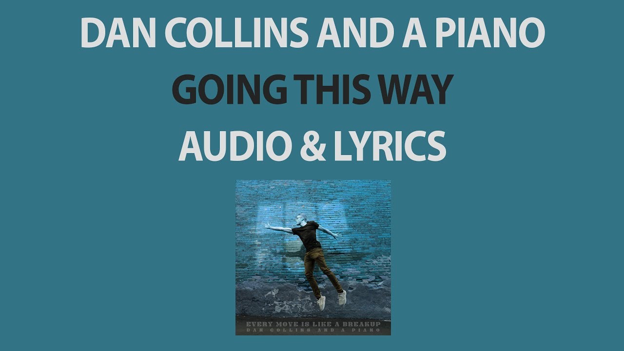 Going This Way – Dan Collins and a Piano