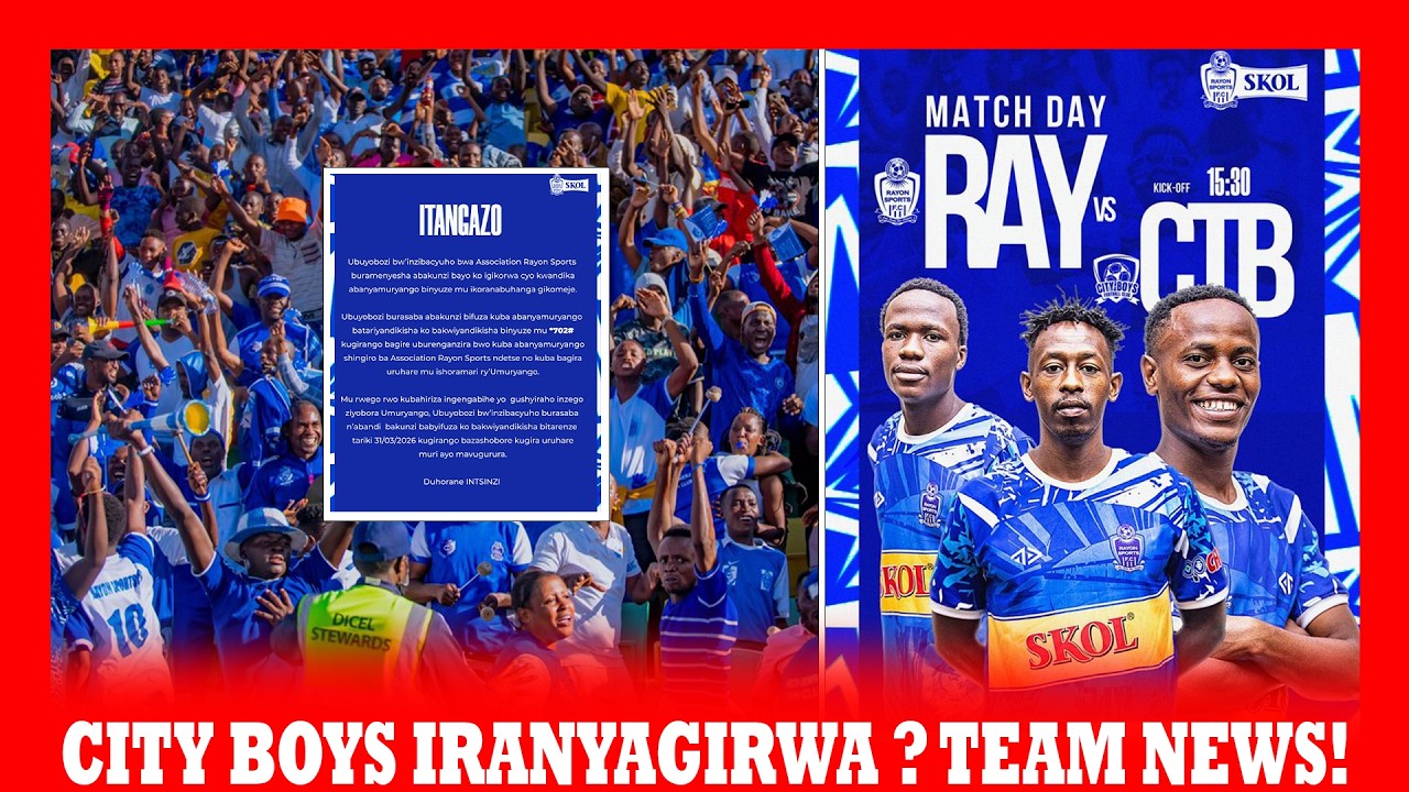 NI IKI RAYON YATUMIRIJE ABANYAMAKURU ? RAYON YITEGUYE KUNYAGIRA CITY BOYS ? ETINCELLES IRAYITEGUYE !