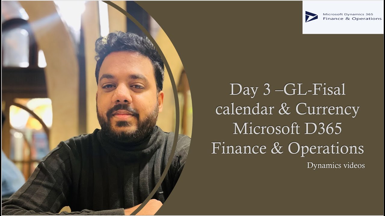 📘 Day 3 | Fiscal Calendar & Currency Setup in D365 F&O
