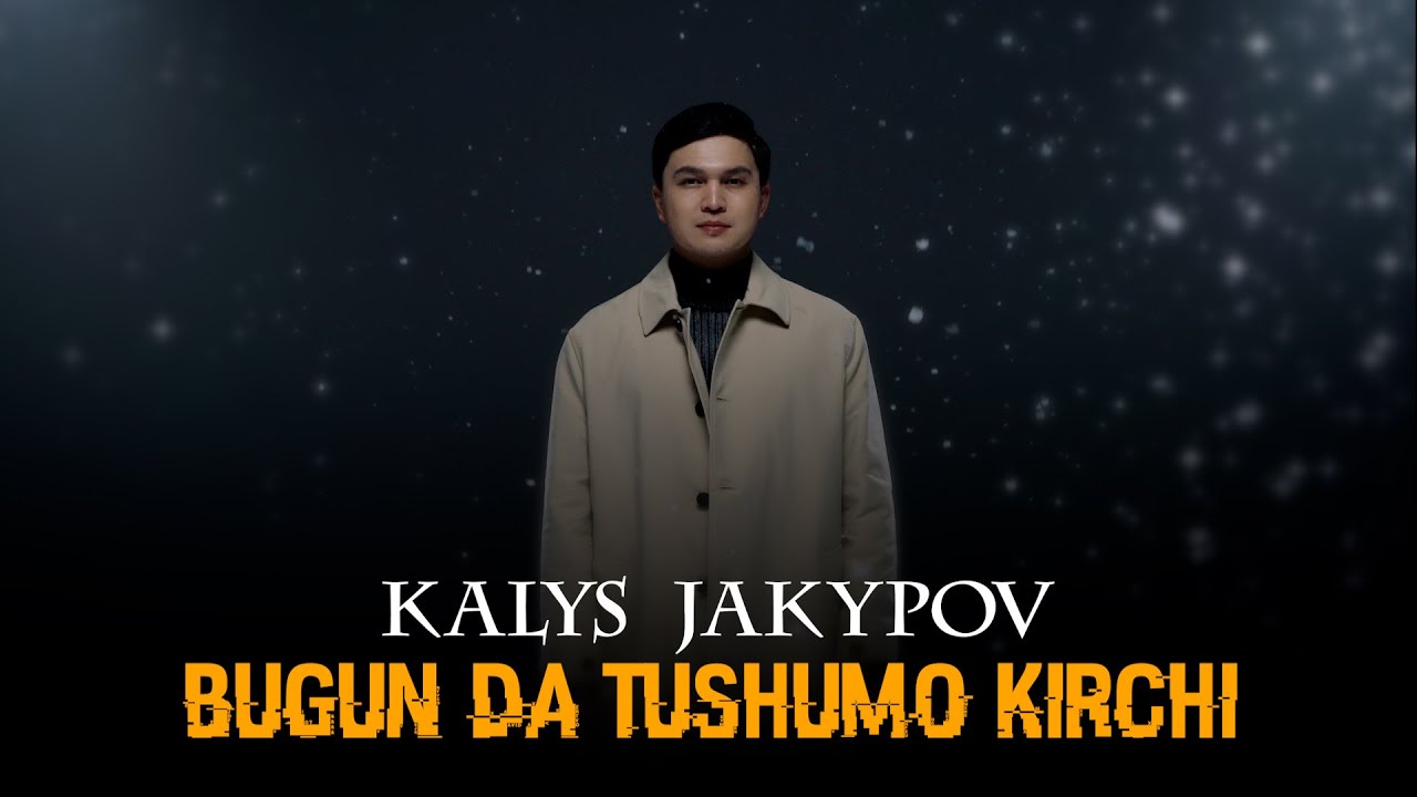 Калыс Жакыпов - Бүгүн да  түшүмө кирчи / Жаңы клип