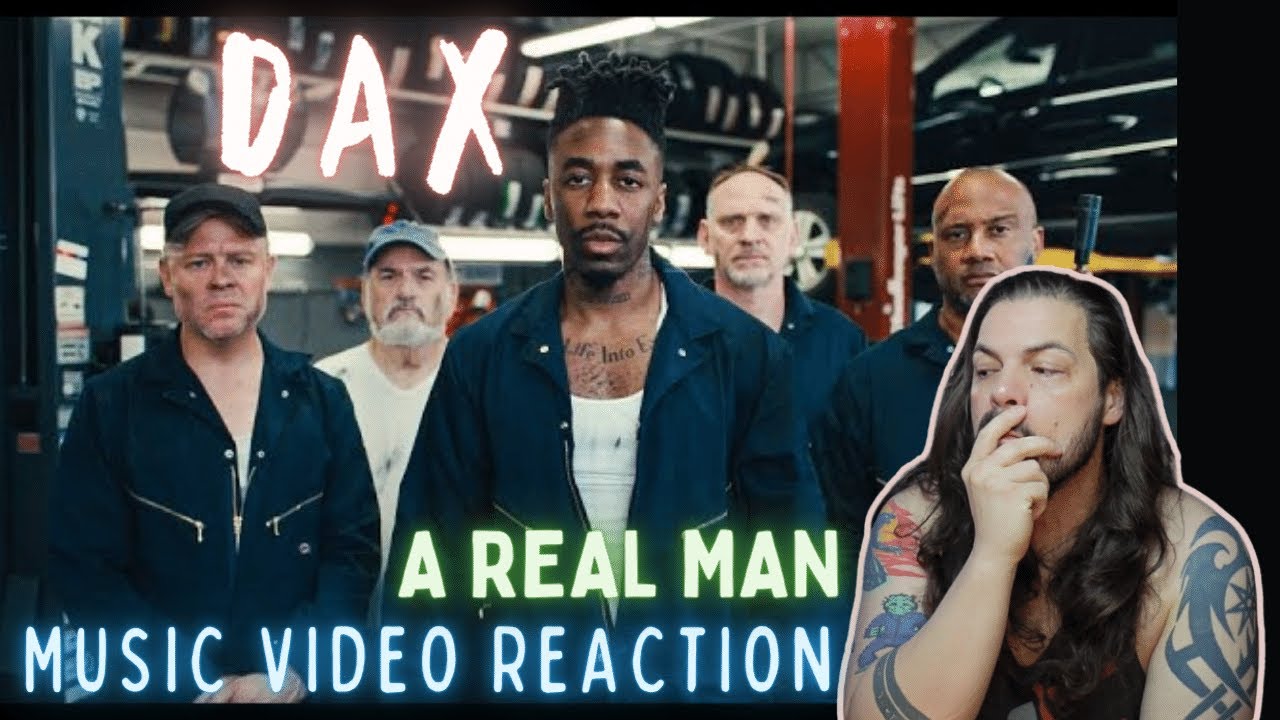 Dax - A Real Man - First Time Reaction