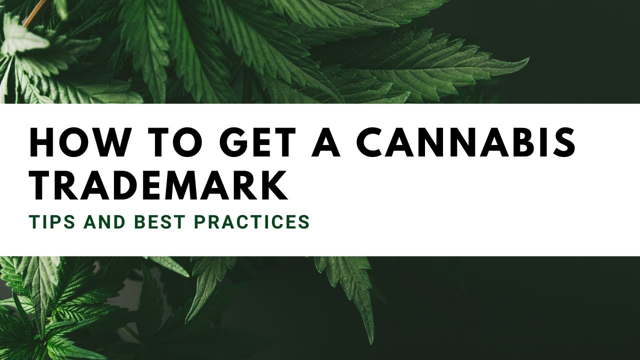 How To Get a Cannabis Trademark: Tips and Best Practices