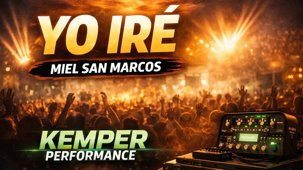 Yo ir&eacute; - Miel San Marcos (Kemper Performance)