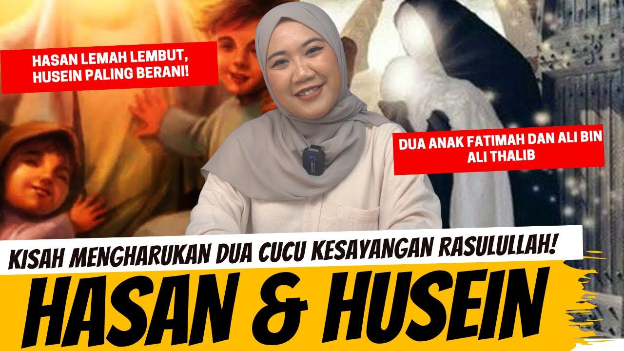 HASAN & HUSEIN CUCU RASULULLAH SAW :