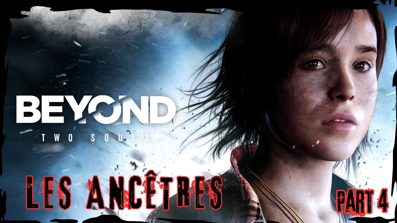 gameplay part 4 beyond two soul