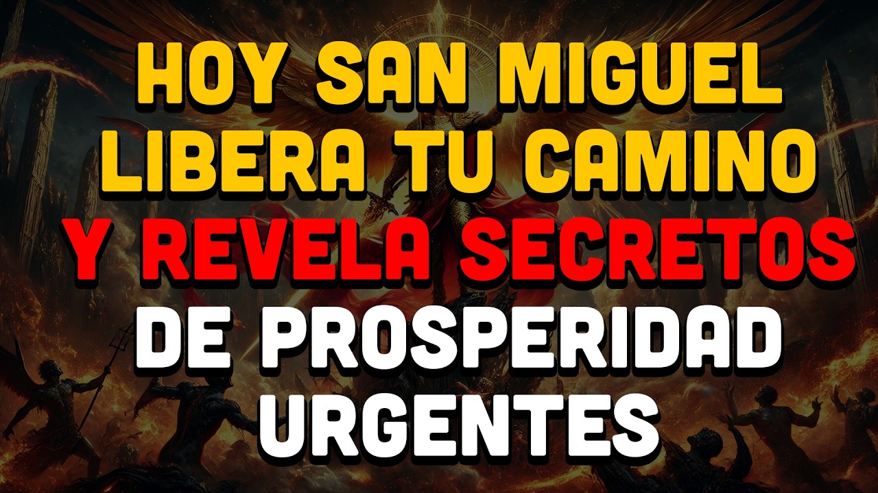 Hoy, 8 Febrero - San Miguel Libera Tu Camino Y Revela Secretos De Prosperidad Urgentes