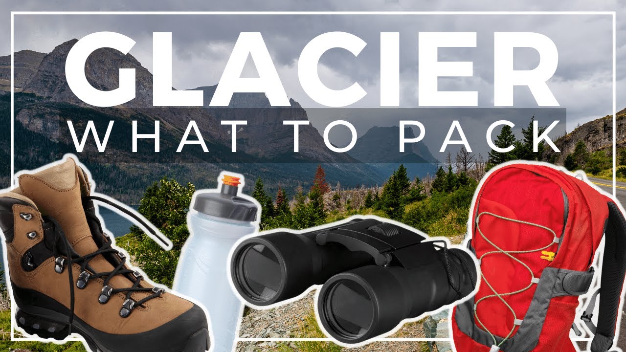 What to Pack For Your Trip to Glacier National Park!