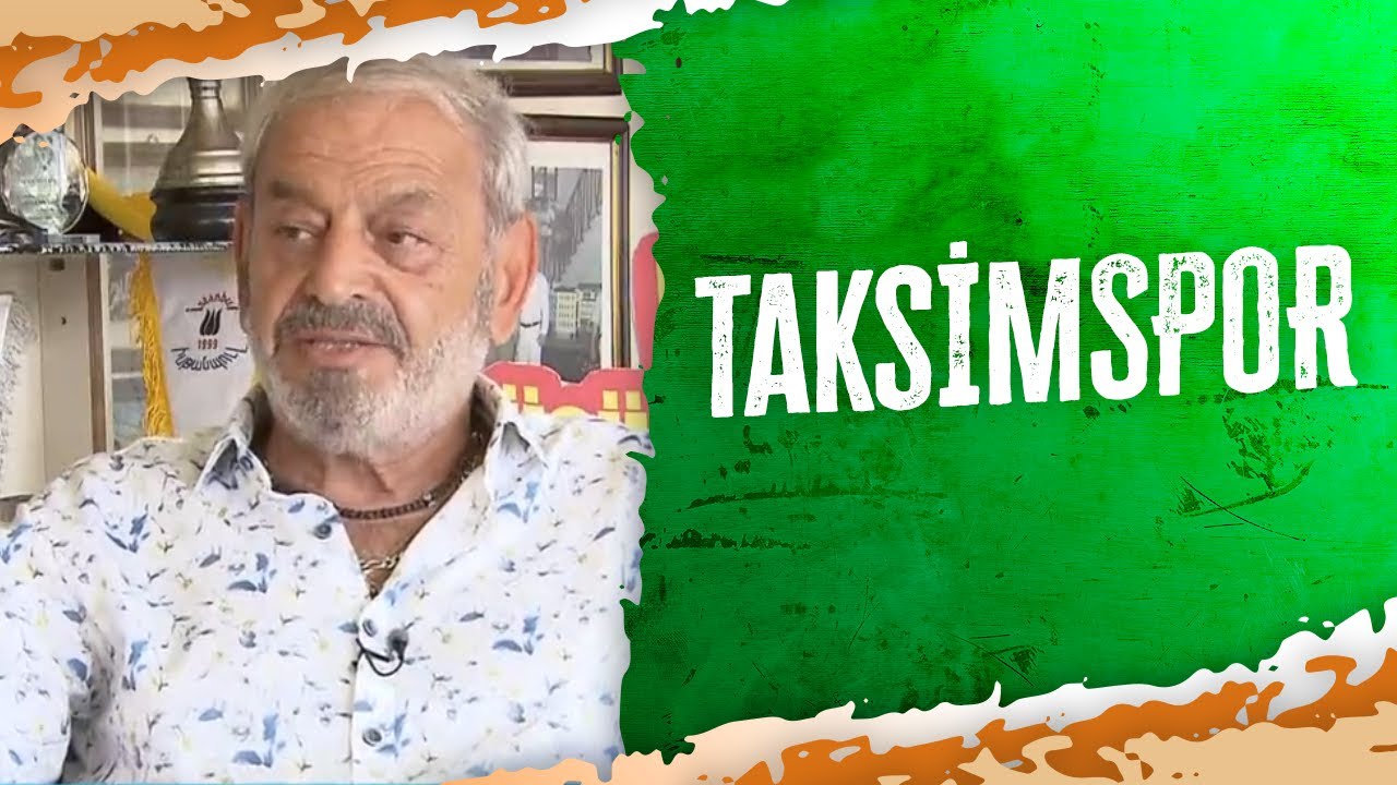 Taksimspor Kulübünün Tarihi Öyküsü! | Bizim Semtin Takımı #5