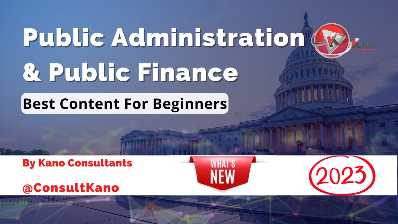 Introduction Video | Welcome To @ConsultKano Public Administration & Public Finance For Beginners