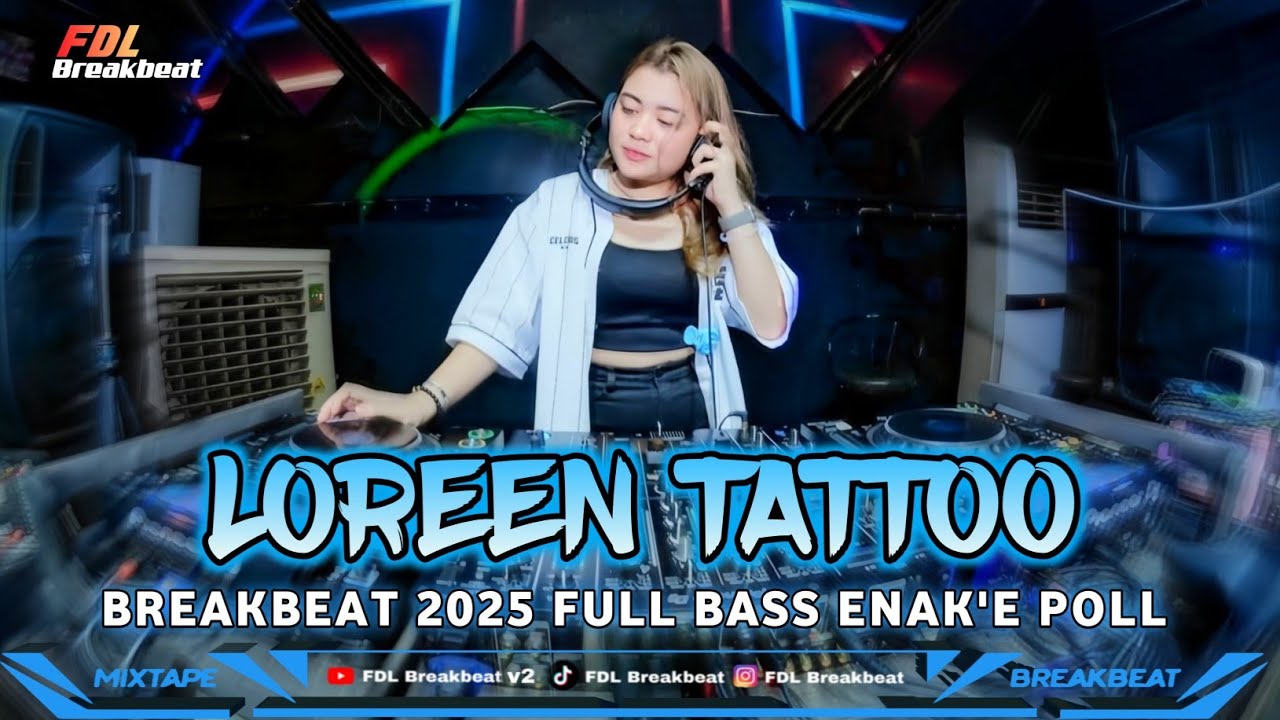 DJ LOREEN TATTOO REMIX BREAKBEAT 2025 FULL BASS