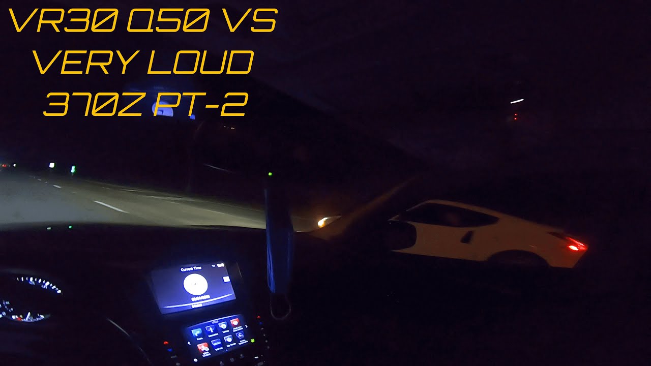 VR30 Q50 VS VERY LOUD 370Z PART 2