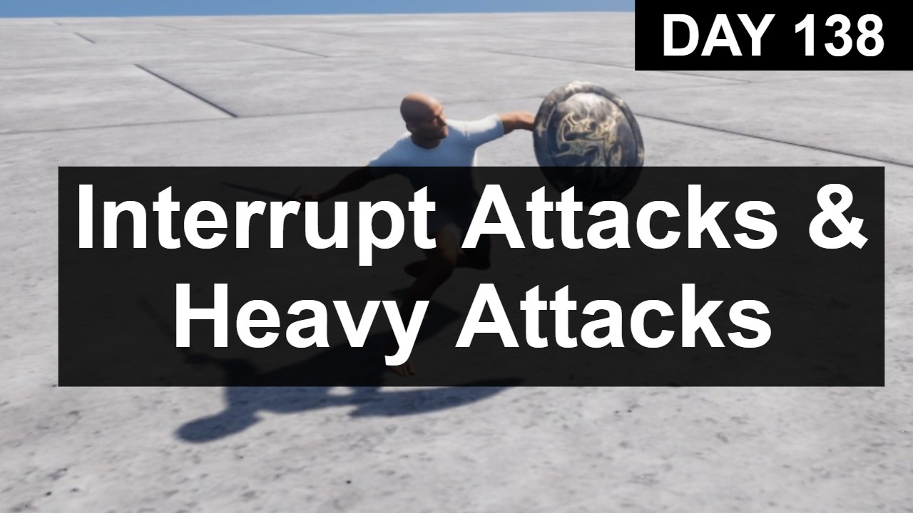 Day 138 Project Rance — Interrupt Attacks and Heavy Attacks [GAS]