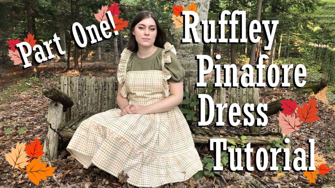 Ruffly Pinafore Tutorial | Part One | The Making of a Fall Wardrobe