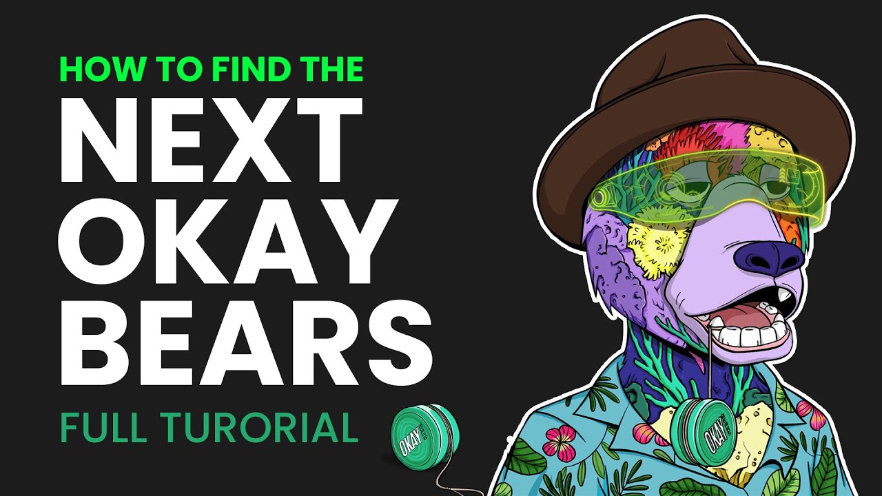FIND THE NEXT OKAY BEARS | TUTORIAL TO FIND THE NEXT 100X MINT