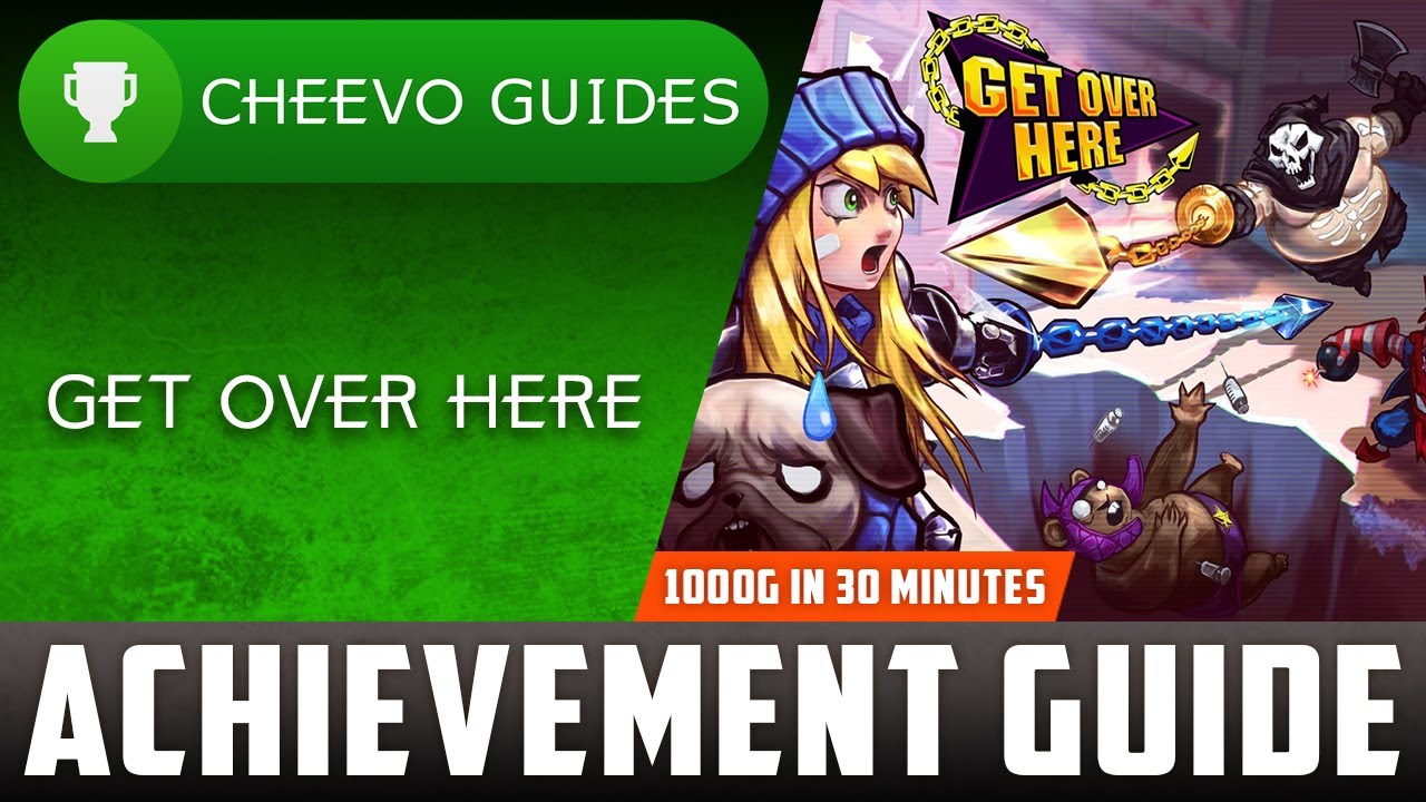 Get Over Here - Achievement / Trophy Guide (Xbox) **1000G IN 30 MINUTES**