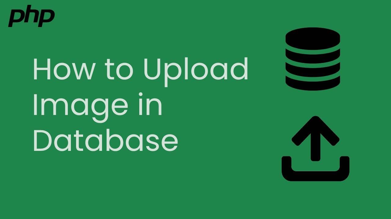 Lec 14 | How to Upload Image in Database With PHP & MySQL