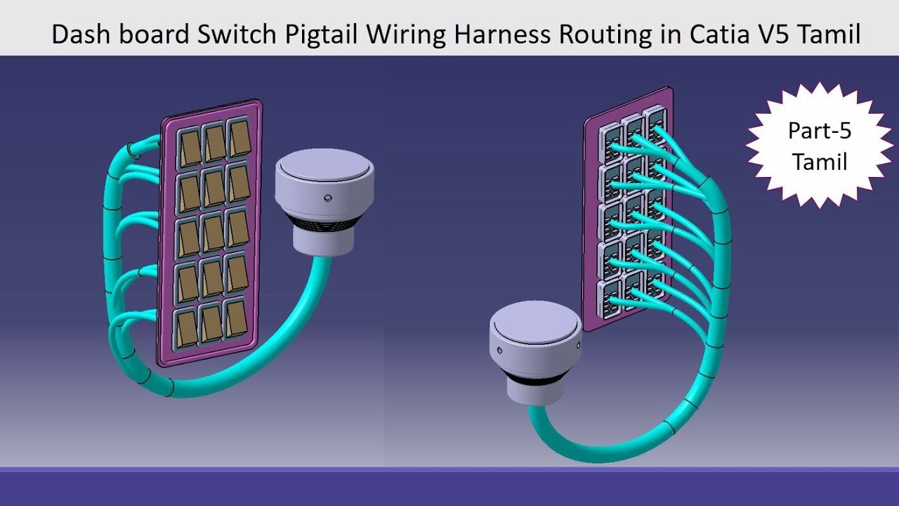 Dashboard Switch pigtail harness routing catia v5 part 5 tamil