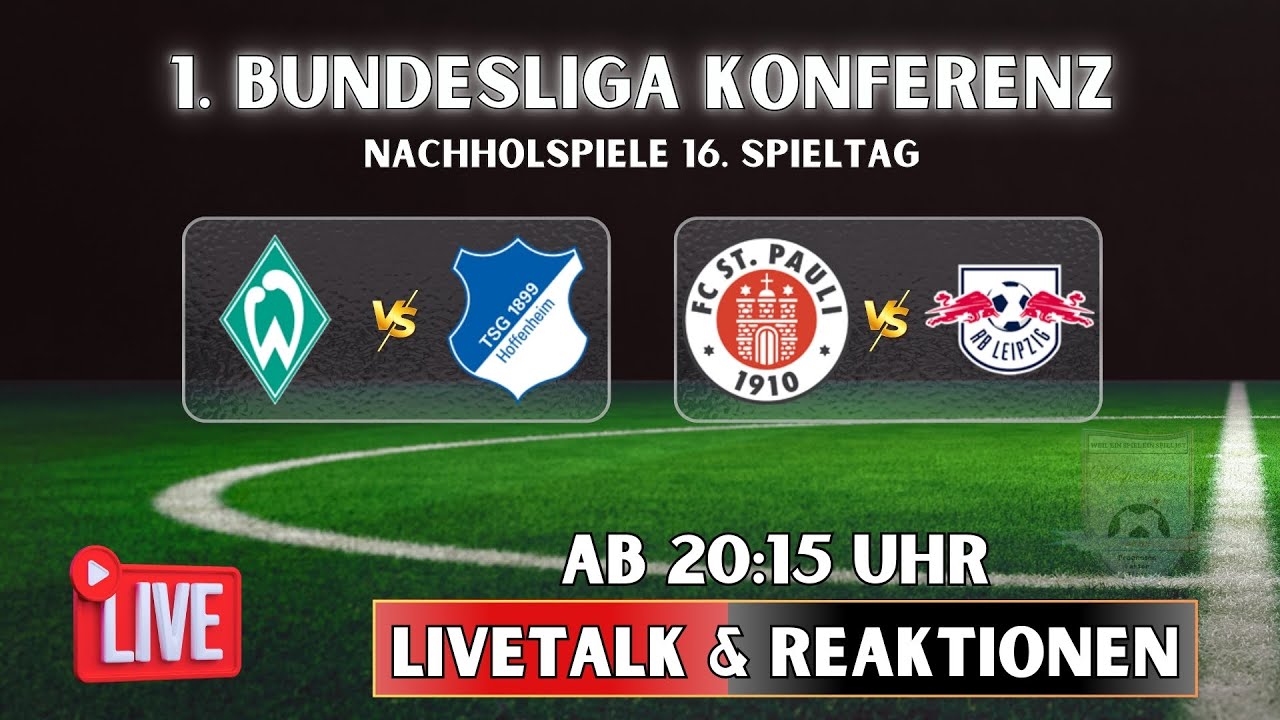 🔴16. Spieltag Nachholspiele | 1.Bundesliga Konferenz | SVW - TSG | STP - RBL