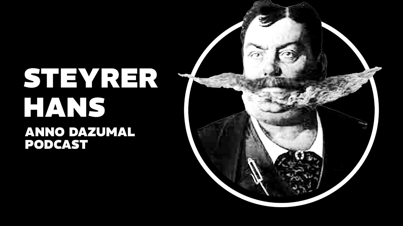 Steyrer Hans: Der stärkste Mensch der Welt - #Podcast | Anno Dazumal