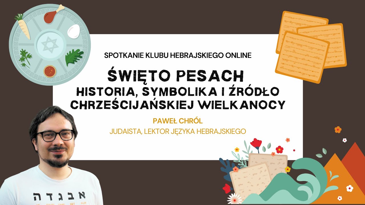 Święto Pesach: historia, symbolika i źródło Wielkanocy | Klub Hebrajski | spotkanie online 04