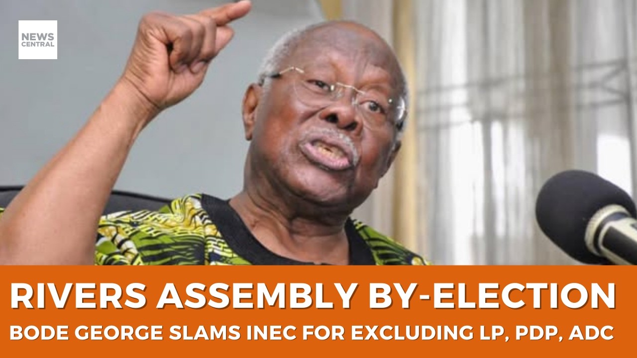 Rivers Assembly By-Election: Bode George Slams INEC for Excluding LP, PDP, ADC