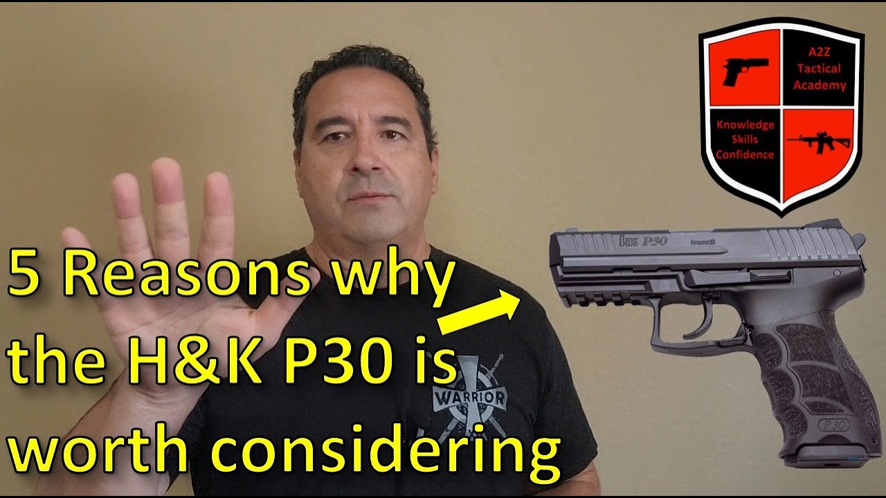 5 Reasons for considering a H&K P30