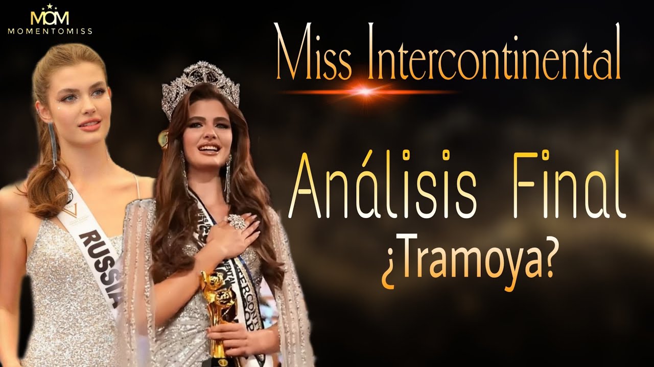 ¿Merecía Russia ganar el Miss Intercontinental? - MOMENTO MISS