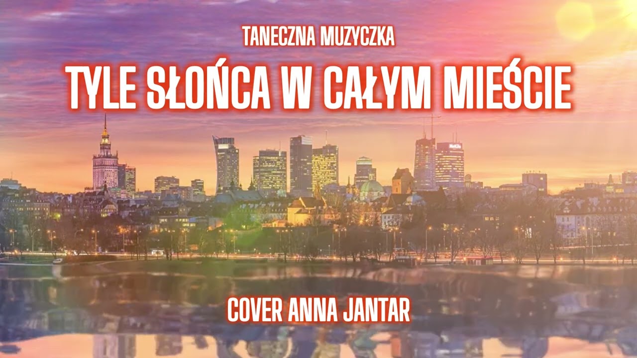 Taneczna Muzyczka - Tyle słońca w całym mieście (Cover Anna Jantar)