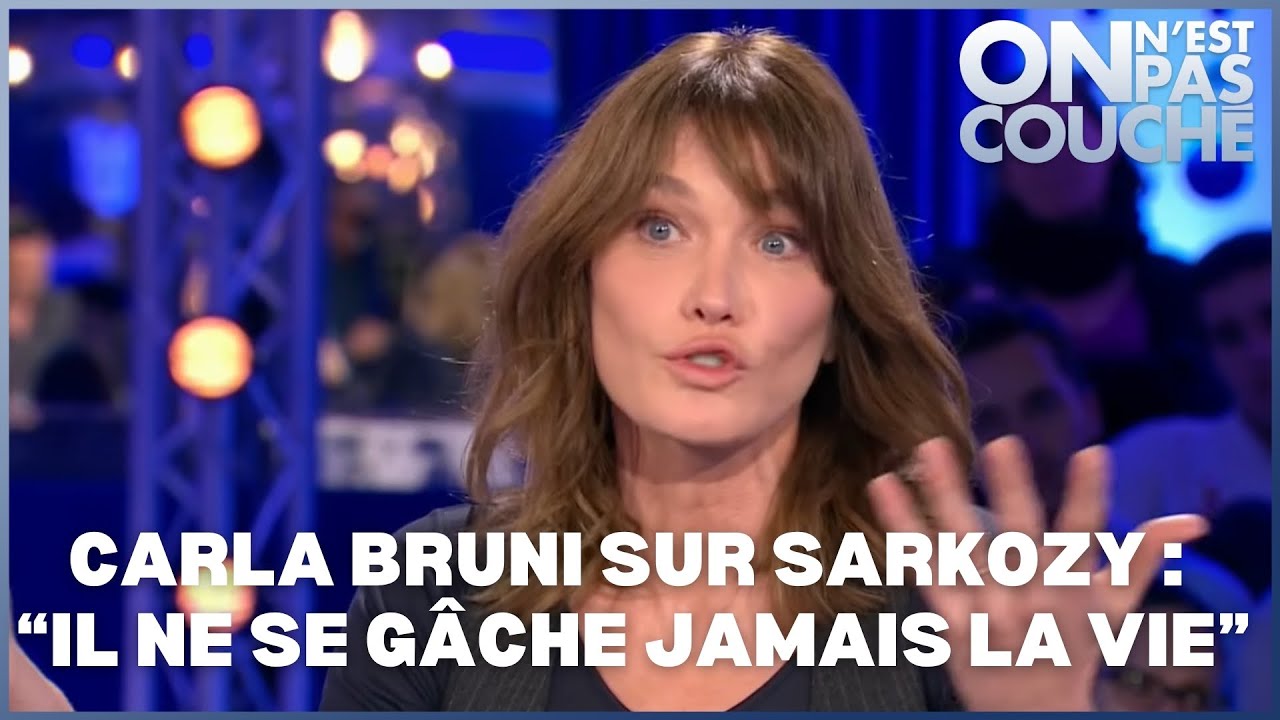 Carla Bruni s'exprime sur Nicolas Sarkozy  - On n'est pas couché 18 novembre 2017