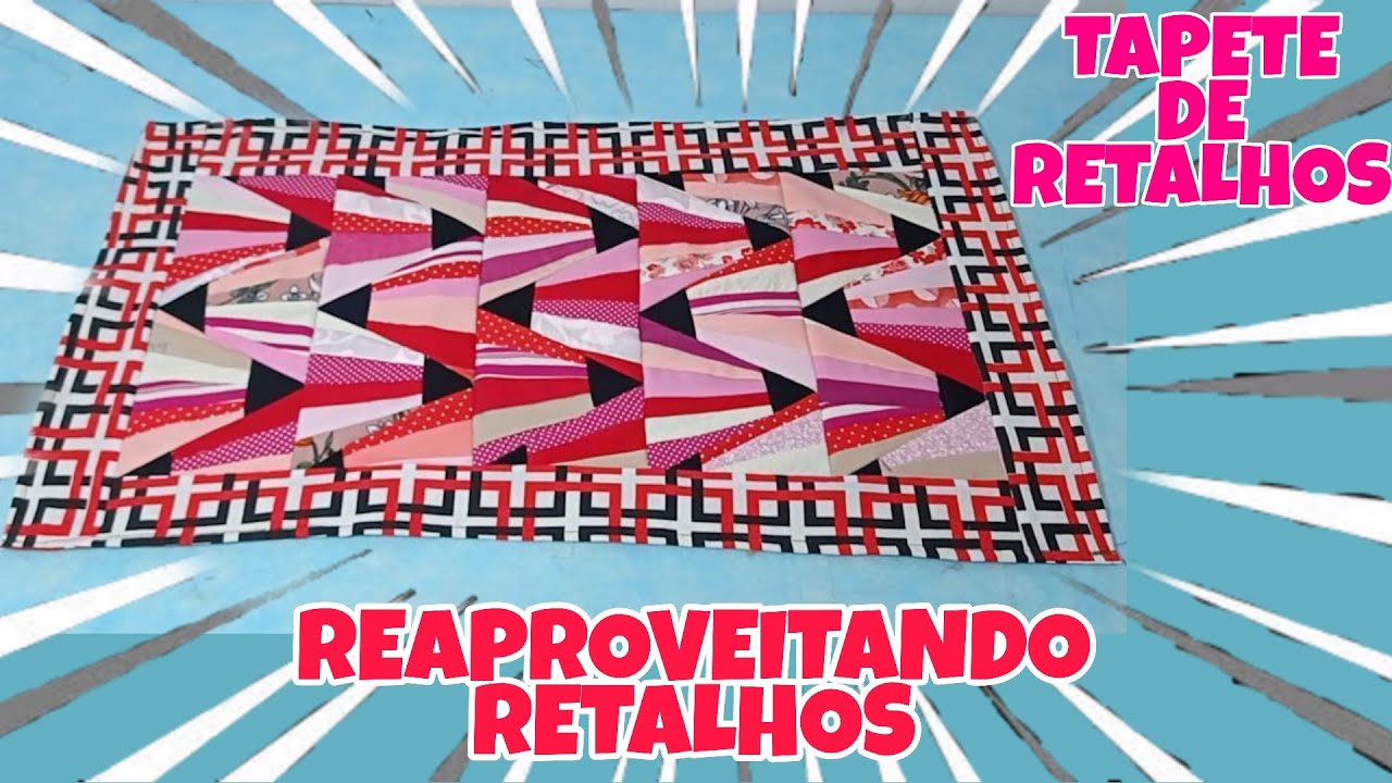 TAPETE DE RETALHOS (Reaproveitando Retalhos)