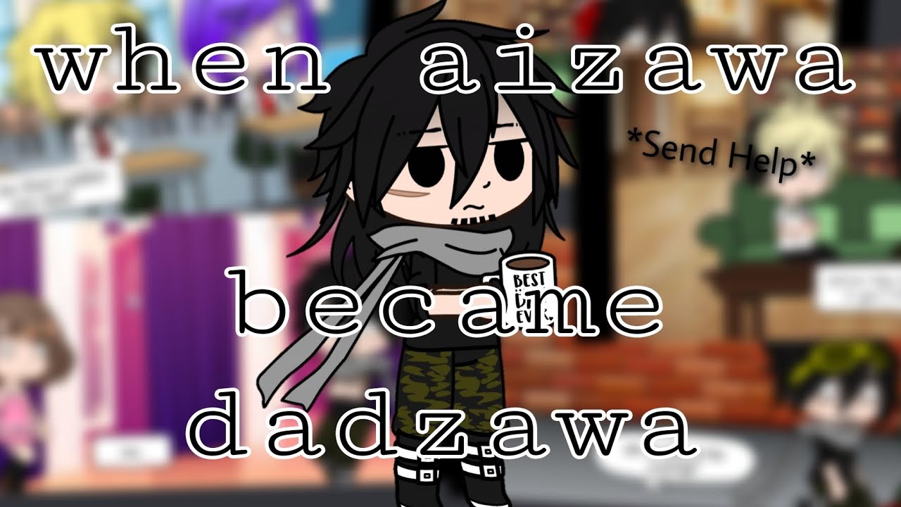 mha/bnha skit || when aizawa became dadzawa || pls read desc